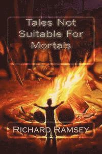 Tales Not Suitable For Mortals 1