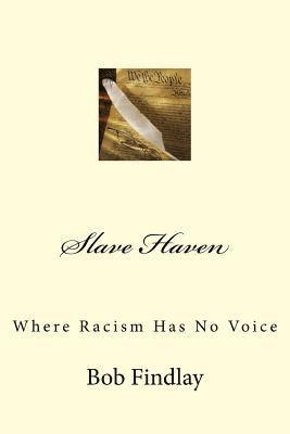 bokomslag Slave Haven: Where Racism Has No Voice