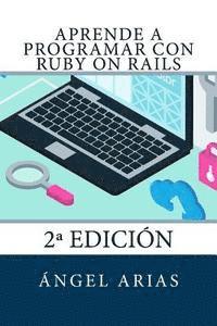 bokomslag Aprende a Programar con Ruby on Rails: 2a Edición