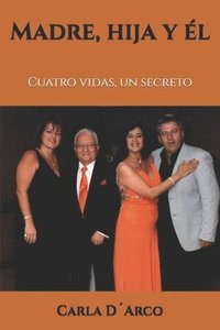 bokomslag Madre, hija y el: Cuatro vidas, un secreto