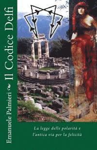 Il Codice Delfi: La legge delle polarità e l'antica via per la felicità 1