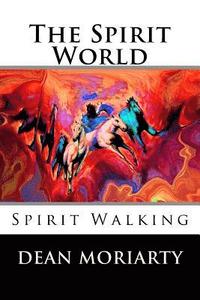 bokomslag The Spirit World: Spirit Walking