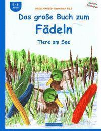 bokomslag BROCKHAUSEN Bastelbuch Bd.9: Das große Buch zum Fädeln: Tiere am See