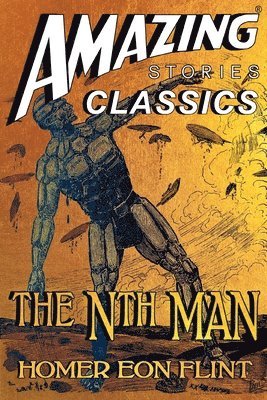 Homer Eon Flint - The Nth Man: The Controversial SF Classic: A Novel of the Transhuman, Häftad