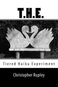 bokomslag T. H. E.: Tiered Haiku Experiment