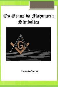 Ernesto Lima Veras - OS Graus Da Maçonaria Simbólica, Häftad