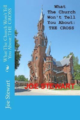 bokomslag What The Church Won't Tell You About: The Cross (Revised Edition)