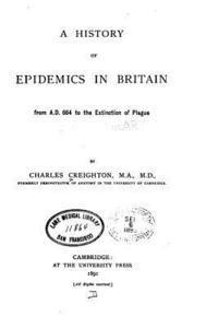 Charles Creighton - A History of epidemics in Britain, Häftad