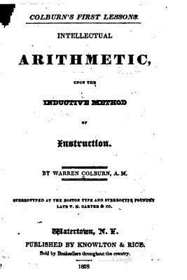 Warren Colburn - Colburn's First Lessons, Intellectual Arithmetic, Upon the Inductive Method, Häftad