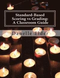 bokomslag Standard-Based Scoring vs Grading: A Classroom Guide