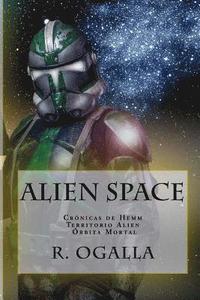 bokomslag Alien Space: Cronicas de Hemm. Territorio Alien. Orbita Mortal.