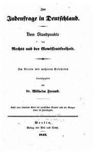 William Freund - Zur Judenfrage in Deutschland vom Standpunkte des Rechts und der Gewissensfreiheit im Verein mit mehrern Gelehrten, Häftad