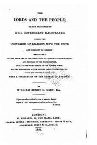 The Lords and the People, Or, the Principles of Civil Government Illustrated 1