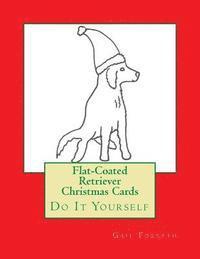 Flat-Coated Retriever Christmas Cards: Do It Yourself 1