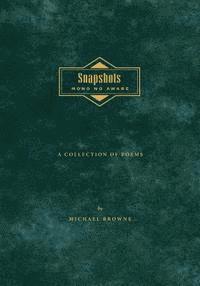 Michael Browne - Snapshots: Mono No Aware, Häftad