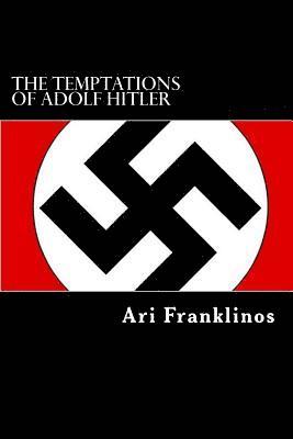 bokomslag The Temptations of Adolf Hitler: How The War Really Started