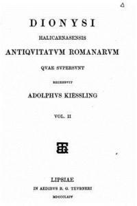 Dionysius of Halicarnassus - Antiqvitatvm romanarvm qvae svpersvnt - Vol. II, Häftad