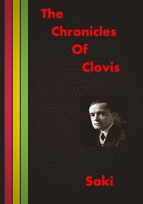 The Chronicles Of Clovis: A Nice Collection Of Short Stories (AURA PRESS) –  H H Munro • Saki – Häftad