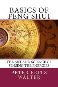 bokomslag Basics of Feng Shui: The Art and Science of Sensing the Energies