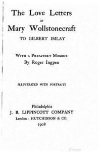 bokomslag The love letters of Mary Wollstonecraft to Gilbert Imlay