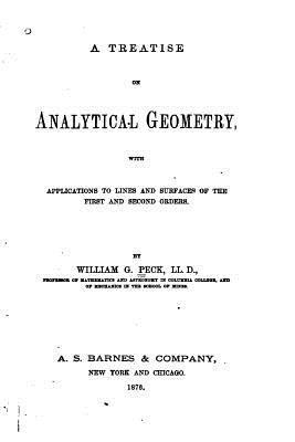 bokomslag A Treatise on Analytical Geometry, With Applications to Lines and Surfaces of the first and second orders