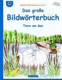 Dortje Golldack - BROCKHAUSEN Bildwörterbuch Bd.1: Das große Bildwörterbuch: Tiere am See, Häftad