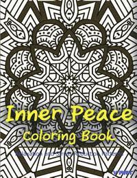 Inner Peace Coloring Book: Coloring Books for Adults Relaxation: Relaxation & Stress Reduction Patterns 1