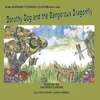 Maureen Larter - Dorothy Dog and the Dangerous Dragonfly: Alphabet Animals of Australia, Häftad. Tillgänglighet: Lägg i varukorg