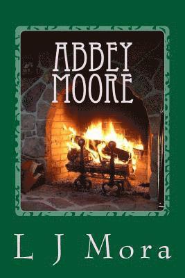 L. J. Mora - Abbey Moore- by L.J.Mora, Häftad