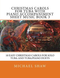 bokomslag Christmas Carols For Tuba With Piano Accompaniment Sheet Music Book 3