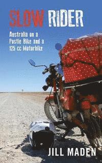 bokomslag Slow Rider: Australia on a Postie Bike and a 125 cc Motorbike