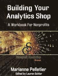 bokomslag Building Your Analytics Shop: A Workbook for Non-Profits