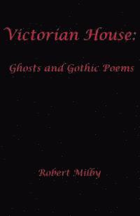 bokomslag Victorian House: Ghosts and Gothic Poems 1997-2011