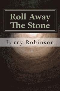 Larry Robinson - Roll Away The Stone, Häftad