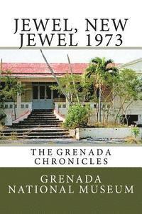 bokomslag Jewel, New Jewel 1973: The Grenada Chronicles