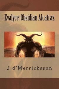 J. Aislynn D'Merricksson - Evalyce: Obsidian Alcatraz, Häftad