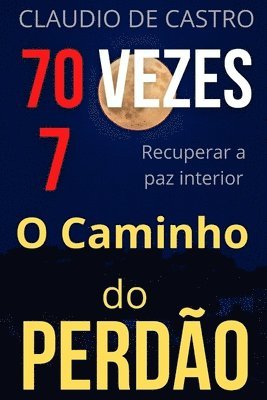 bokomslag 70 Vezes 7: O Caminho do PERDÃO