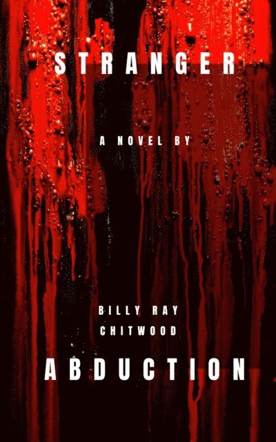 Billy Ray Chitwood - Stranger Abduction, Häftad