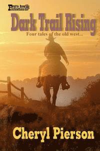 bokomslag Dark Trail Rising: Four Tales of the Old West
