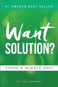 Shilpa Agarwal - Want Solution: There's Always One, Häftad. Tillgänglighet: Lägg i varukorg