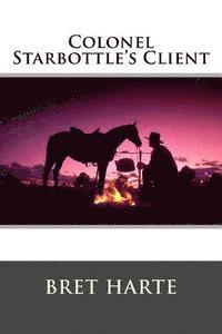 bokomslag Colonel Starbottle's Client and Other Stories