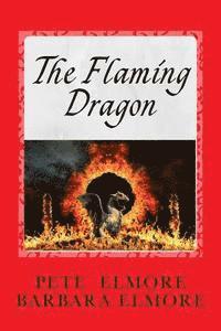 bokomslag The Flaming Dragon: King Arthur, Merlin, Prince Madoc, The Romans and the Comet Explosion that caused the Evacuation of England and the St