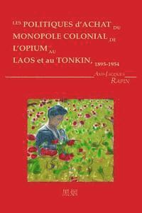 bokomslag Les Politiques d'achat du monopole colonial de l'opium au Laos et au Tonkin