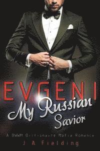 bokomslag Evgeni, My Russian Savior: A BWWM Billionaire Mafia Romance