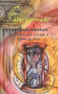 bokomslag La Grande Aventure Guide pour le voyage à Rome de Alex