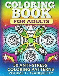 bokomslag Coloring Book for Adults - Vol 1 Tranquility: 50 Anti-Stress Coloring Patterns