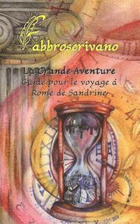 bokomslag La Grande Aventure. Guide pour le voyage à Rome de Sandrine