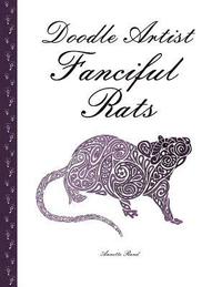 bokomslag Doodle Artist - Fanciful Rats: A colouring book for grown ups