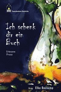 Ich schenk dir ein Buch: Erlesene Kurzgeschichten 1