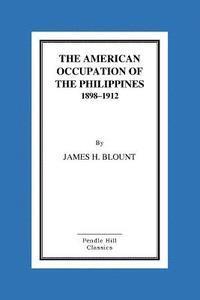 bokomslag The American Occupation Of The Philippines 1898-1912